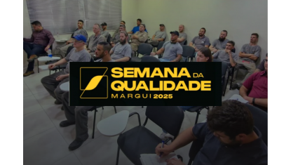 Cultura da Excelência: Margui realiza Semana da Qualidade e fortalece a melhoria contínua nos processos